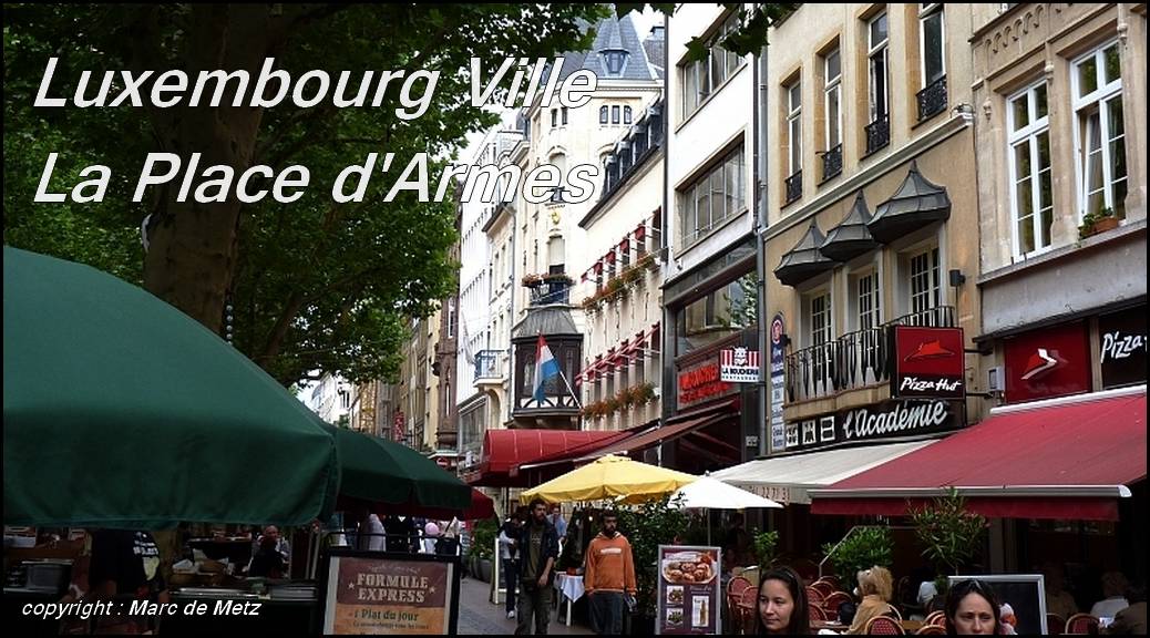 La Place d'Armes est bordée de Restaurant et de café. C'est un lieu très vivant à Luxembourg