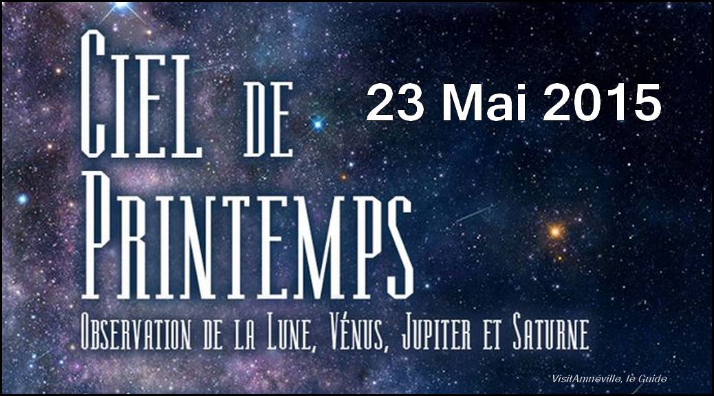 Mai 2015, soirée Ciel de Printemps organisée par le club Astronomie Amnéville