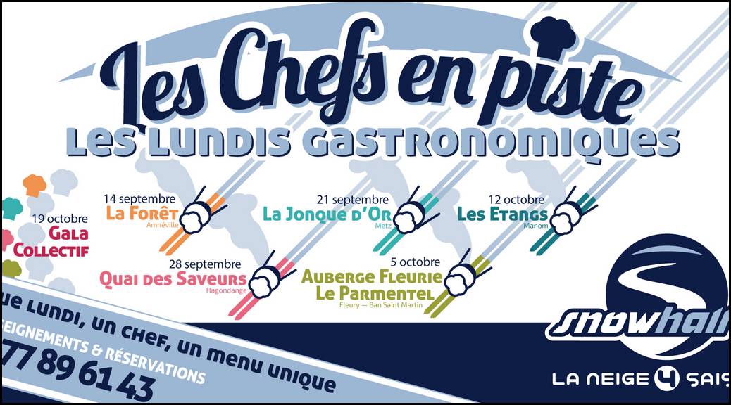 De grands noms de la cuisine Mosellane organisent les lundis de la Gastronomie au Snowhall